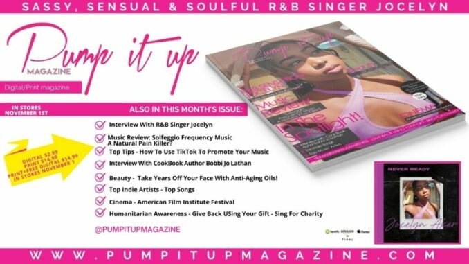Pump it up Magazine - With R&B Singer Jocelyn Aker - Vol. 6 - Issue #11