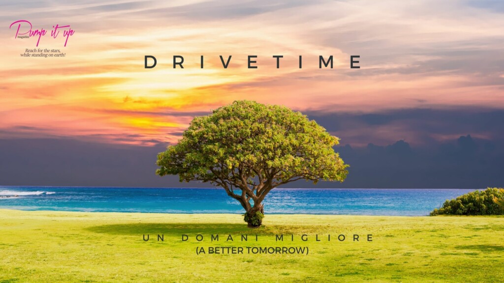 DRIVETIME – CD COVER – Un Domani Migliore – (A Better tomorrow) (Blog Banner)
