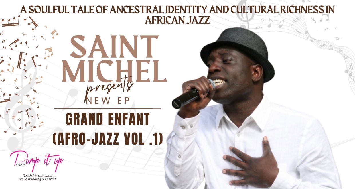saint michel – A Soulful Tale of Ancestral Identity and Cultural Richness in African Jazz – pump it up magazine – music review