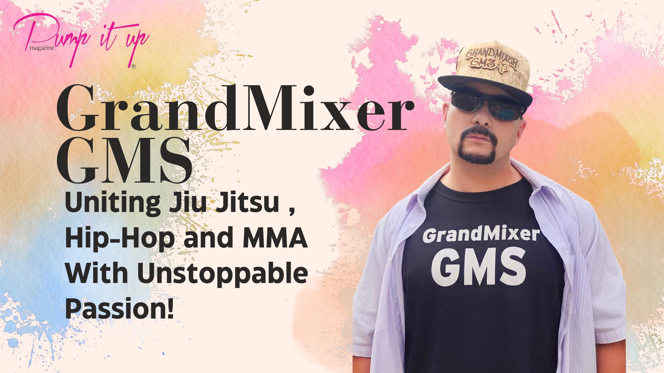 GrandMixer GMS – Uniting Jiu Jitsu , Hip-Hop and MMA With Unstoppable Passion! (1)