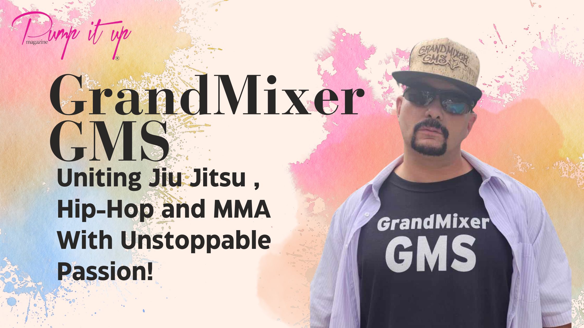 GrandMixer GMS – Uniting Jiu Jitsu , Hip-Hop and MMA With Unstoppable Passion! (1)