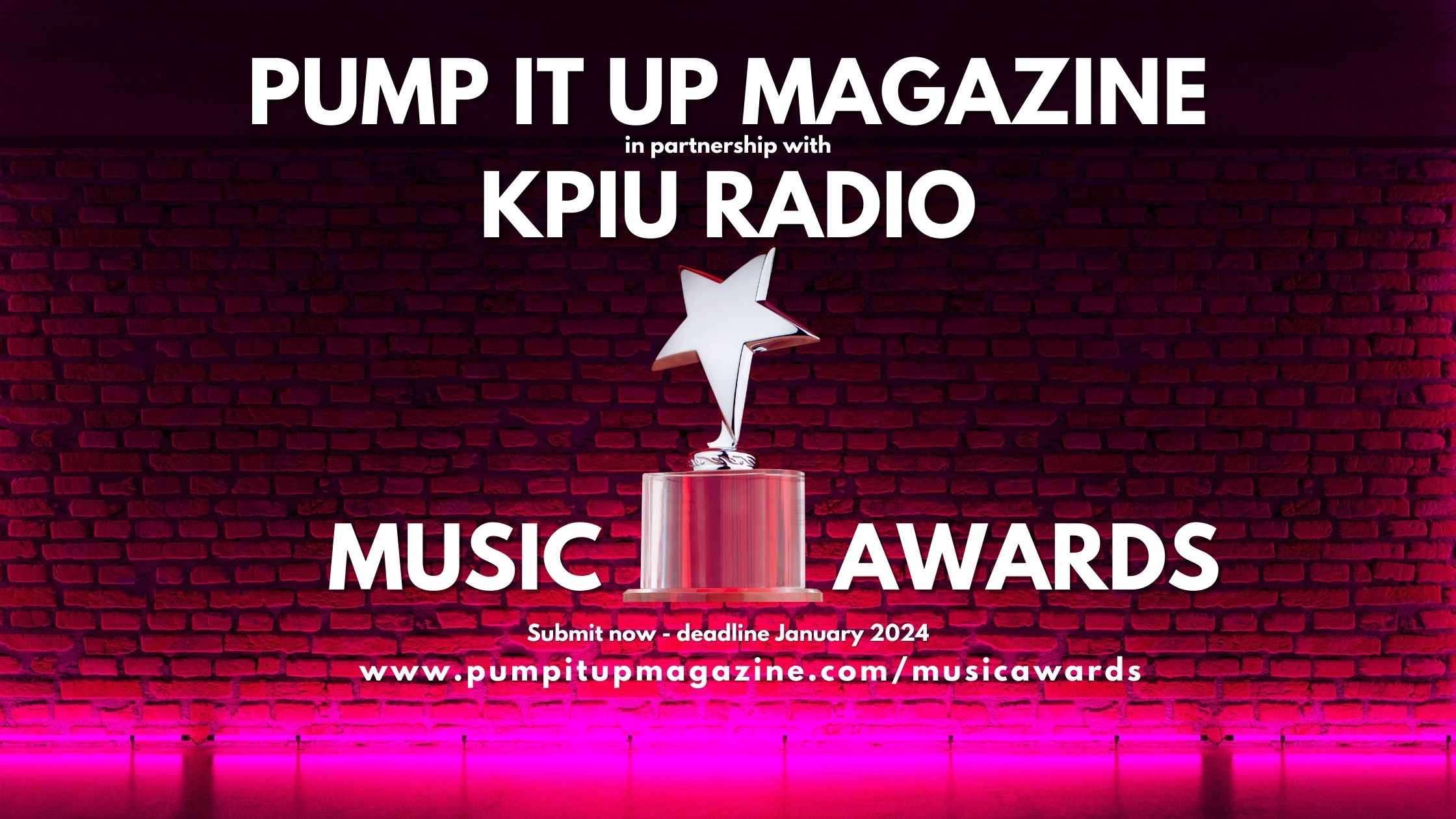 banner MUSIC awards Submit now – deadline January 2024 www.pumpitupmagazine.commusicawards pump it up magazine KPIU RADIO in p