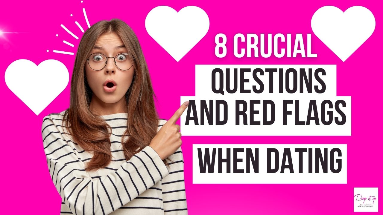 Questions and Red Flags 8 Crucial when dating (1)