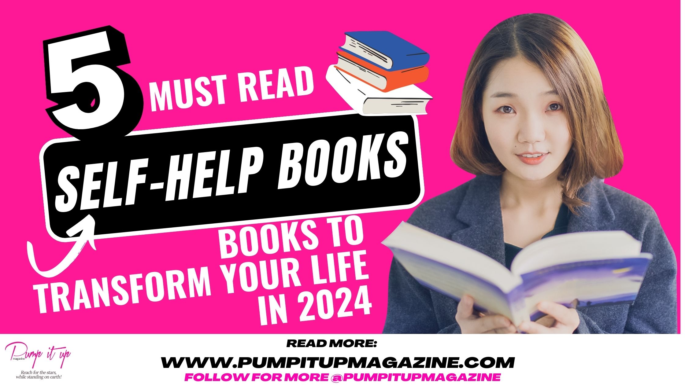 Self-Help books Books to Transform Your Life in 2024 must read www.pumpitupmagazine.com read more follow for more @pumpitupmagazine (1)