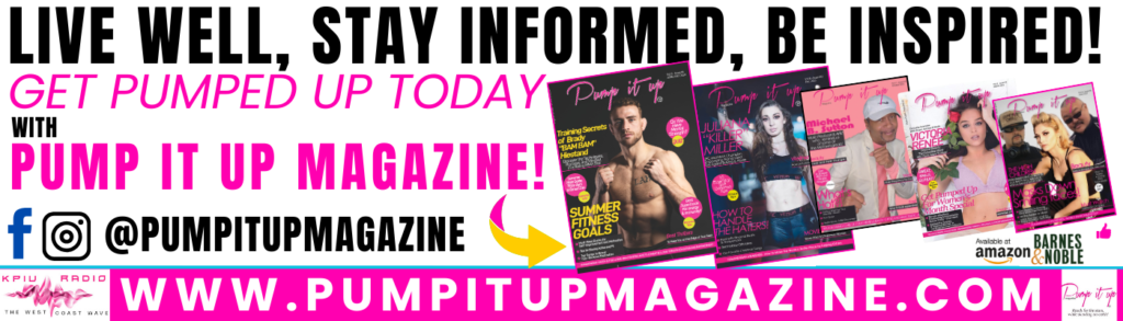 Pump It Up Magazine Promo Banner - Live Well, Stay Informed, Be Inspired. Features multiple magazine covers, social media handles @PumpItUpMagazine, and website www.pumpitupmagazine.com. Includes KPIU Radio and availability on Amazon and Barnes & Noble.