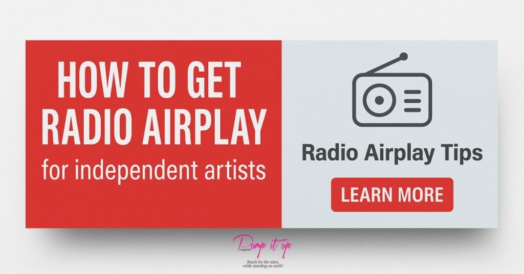 ow to get radio airplay as an indie artist in 2025 – Pump It Up Magazine

