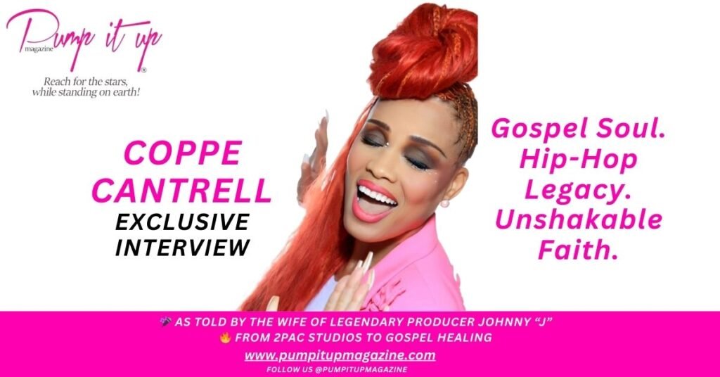 Coppe Cantrell featured on Pump It Up Magazine — Gospel soul singer with a powerful Hip-Hop legacy and unshakable faith