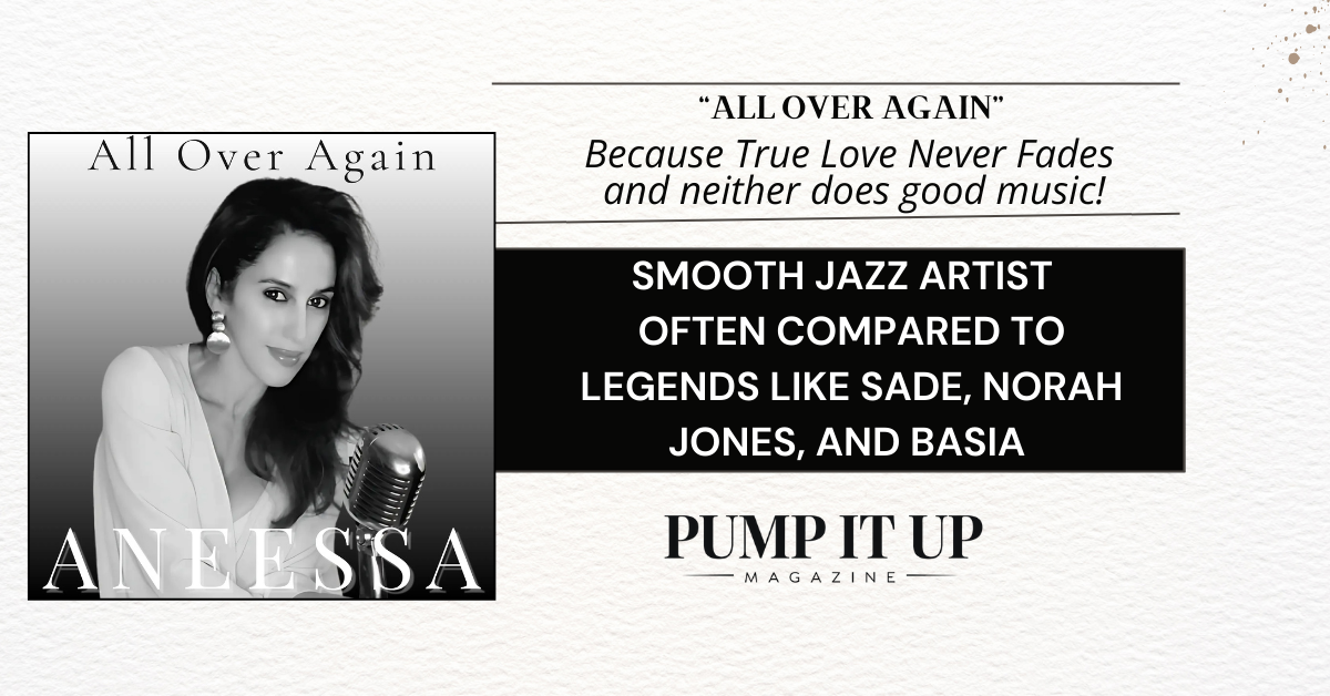 Aneessa All Over Again Smooth Jazz Single Release April 28 – Romantic Love Song Inspired by True Love