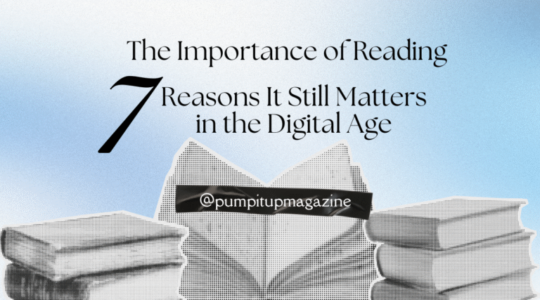 Illustration of open book and stacked books with title "The Importance of Reading: 7 Reasons It Still Matters in the Digital Age" by Pump It Up Magazine