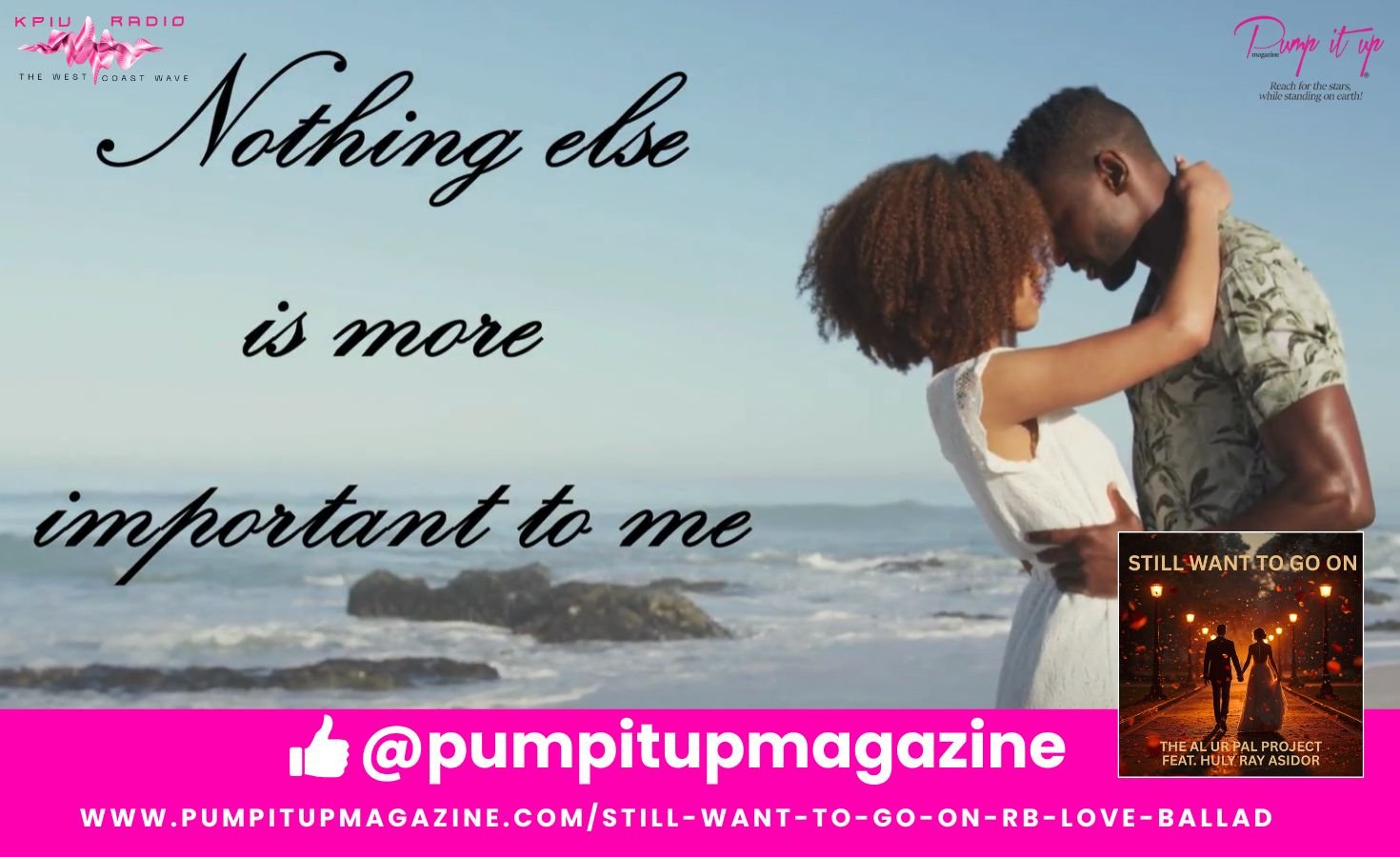 Still Want To Go On - The Al UR Pal Project - Banner - Music Review - R&B Vibe ) | The Al Ur Pal Project Bring the Feels- Pump it up Magazine
