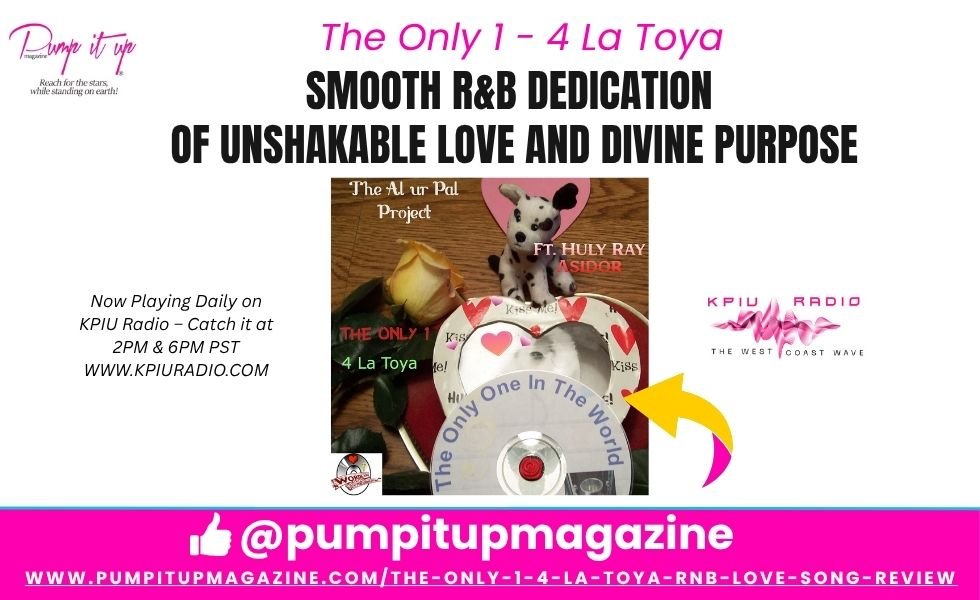 The Only 1 – 4 La Toya: A Smooth R&B Dedication of Unshakable Love and Divine Purpose