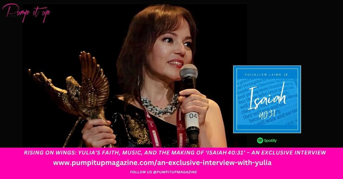 The promotional image captures the dual essence of Yulia’s journey: on the left, she holds an ornate, eagle‑shaped trophy while speaking into a microphone, a visual nod to her many accolades and public poise; on the right, a blue square displays the cover art for “Isaiah 40:31,” underscoring the spiritual inspiration behind her latest work. At the bottom, a bold pink banner proclaims the interview’s title—“Rising on Wings: Yulia’s Faith, Music, and the Making of ‘Isaiah 40:31’ – An Exclusive Interview”—and directs readers to pumpitupmagazine.com/an-exclusive-interview-with-yulia, while a call to follow @pumpitupmagazine ties the visual promotion to the magazine’s broader community.