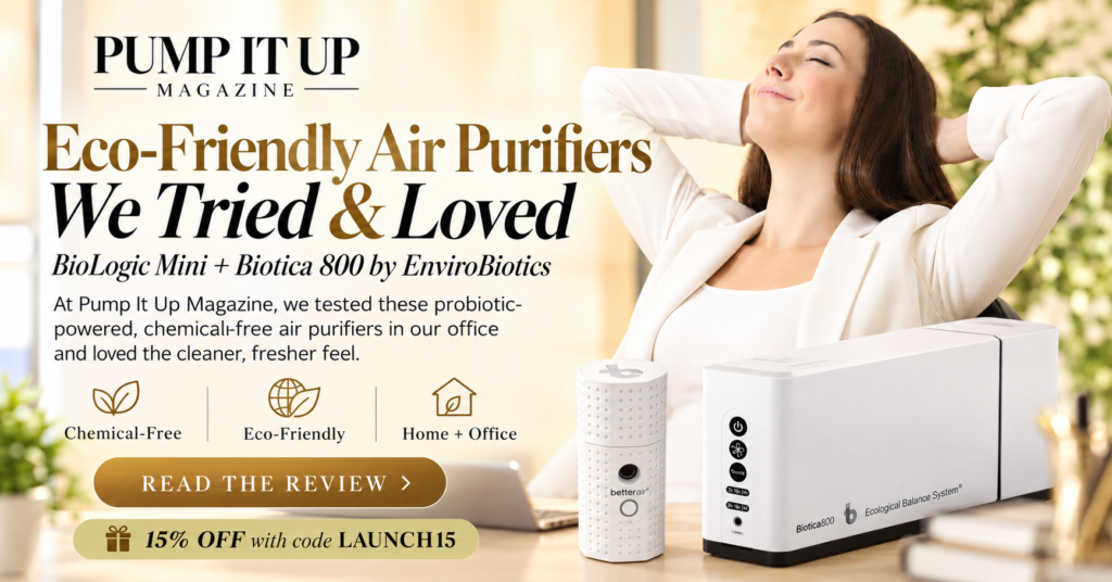 Eco-friendly air purifiers BioLogic Mini and Biotica 800 by EnviroBiotics tested by Pump It Up Magazine