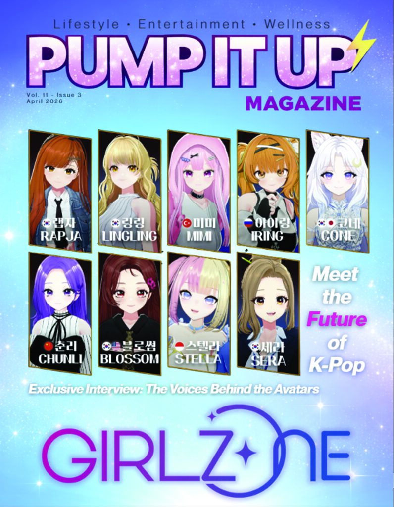 Pump It Up Magazine April 2026 cover featuring GIRLZ*ONE virtual K-pop girl group members Rapja, LingLing, Mimi, Iring, Cone, Chunli, Blossom, Stella and Sera