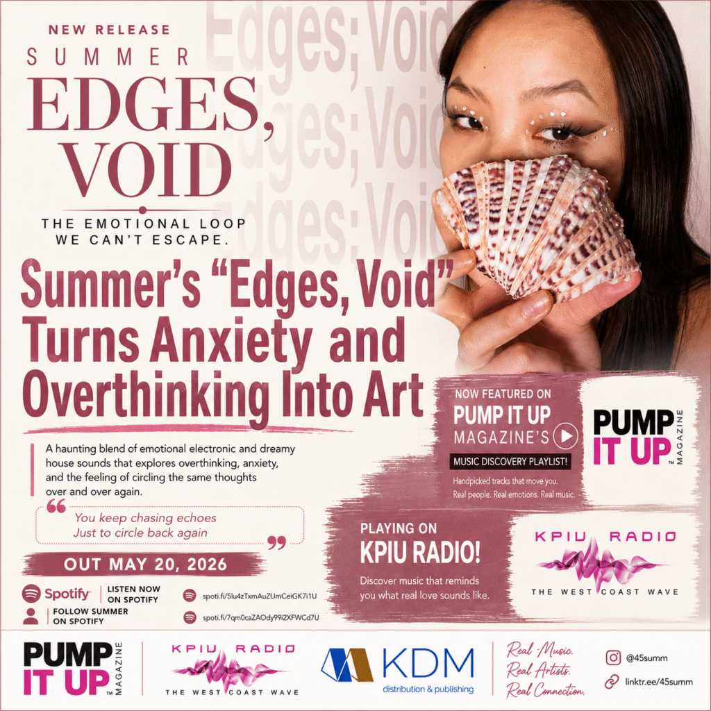 Promotional poster for Korean indie artist Summer featuring her single “Edges, Void,” an emotional electronic and dreamy house track about anxiety, overthinking, and mental health, featured on Pump It Up Magazine and KPIU Radio.