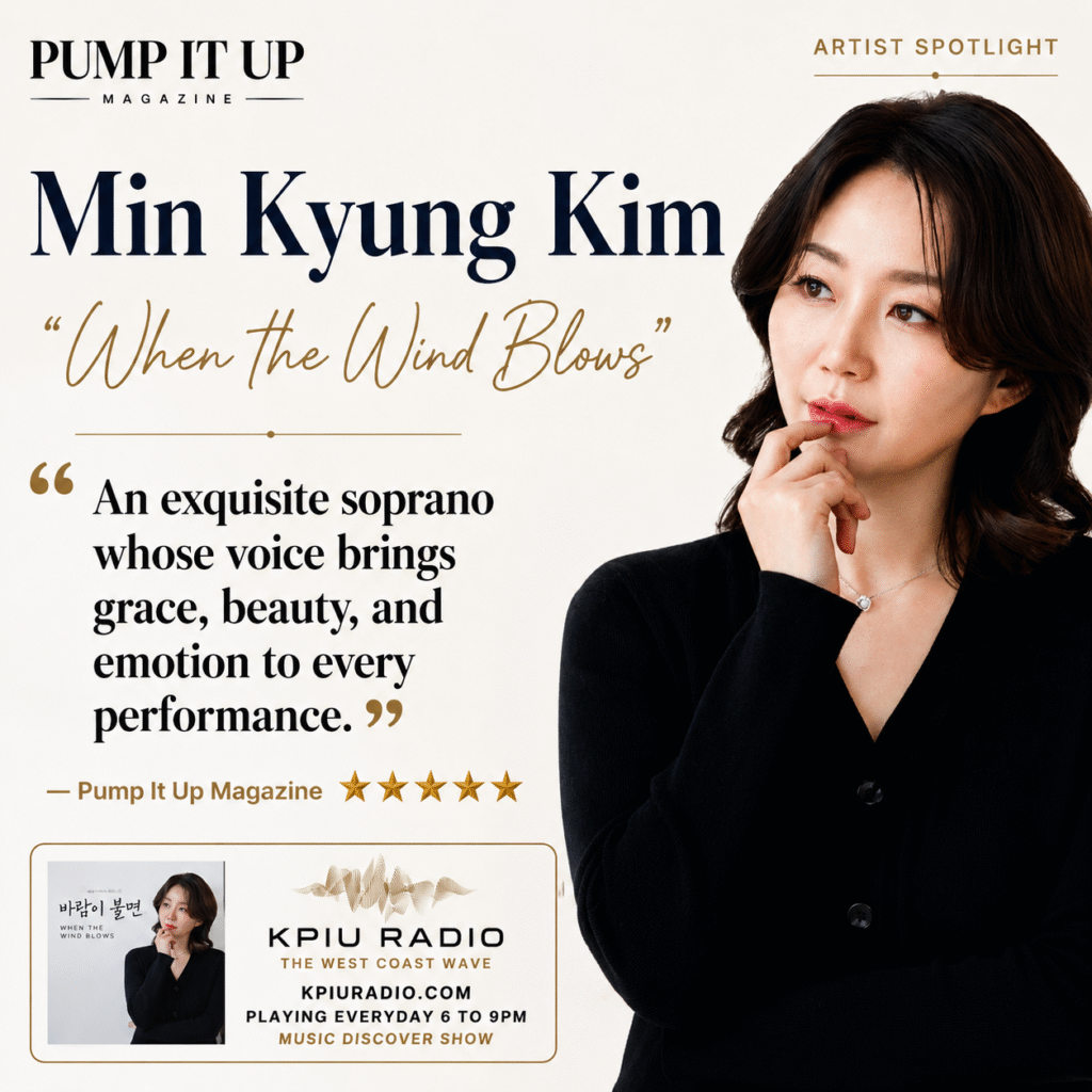 Soprano Min Kyung Kim featured in Pump It Up Magazine's 5-star review of her Korean ballad "When the Wind Blows."