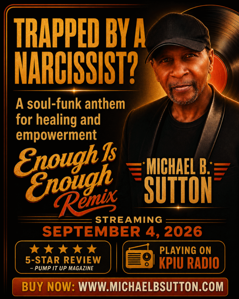 Michael B. Sutton promotes “Enough Is Enough Remix,” a soul-funk anthem for survivors of narcissistic and emotional abuse.