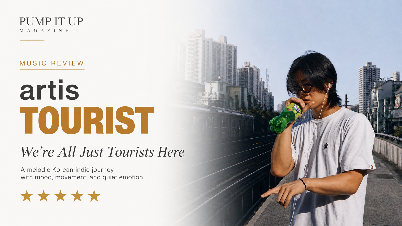 Minimalist Pump It Up Magazine banner featuring South Korean indie artist artis and the single “Tourist,” with the artist standing beside urban train tracks in a clean editorial layout.