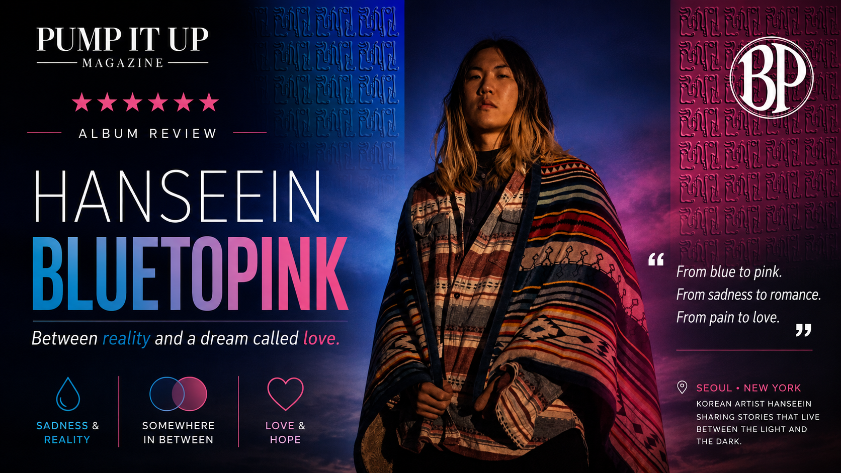 Pump It Up Magazine 5-star review banner featuring Korean artist Hanseein and his album Bluetopink, exploring sadness, love, hope, and emotional healing.
