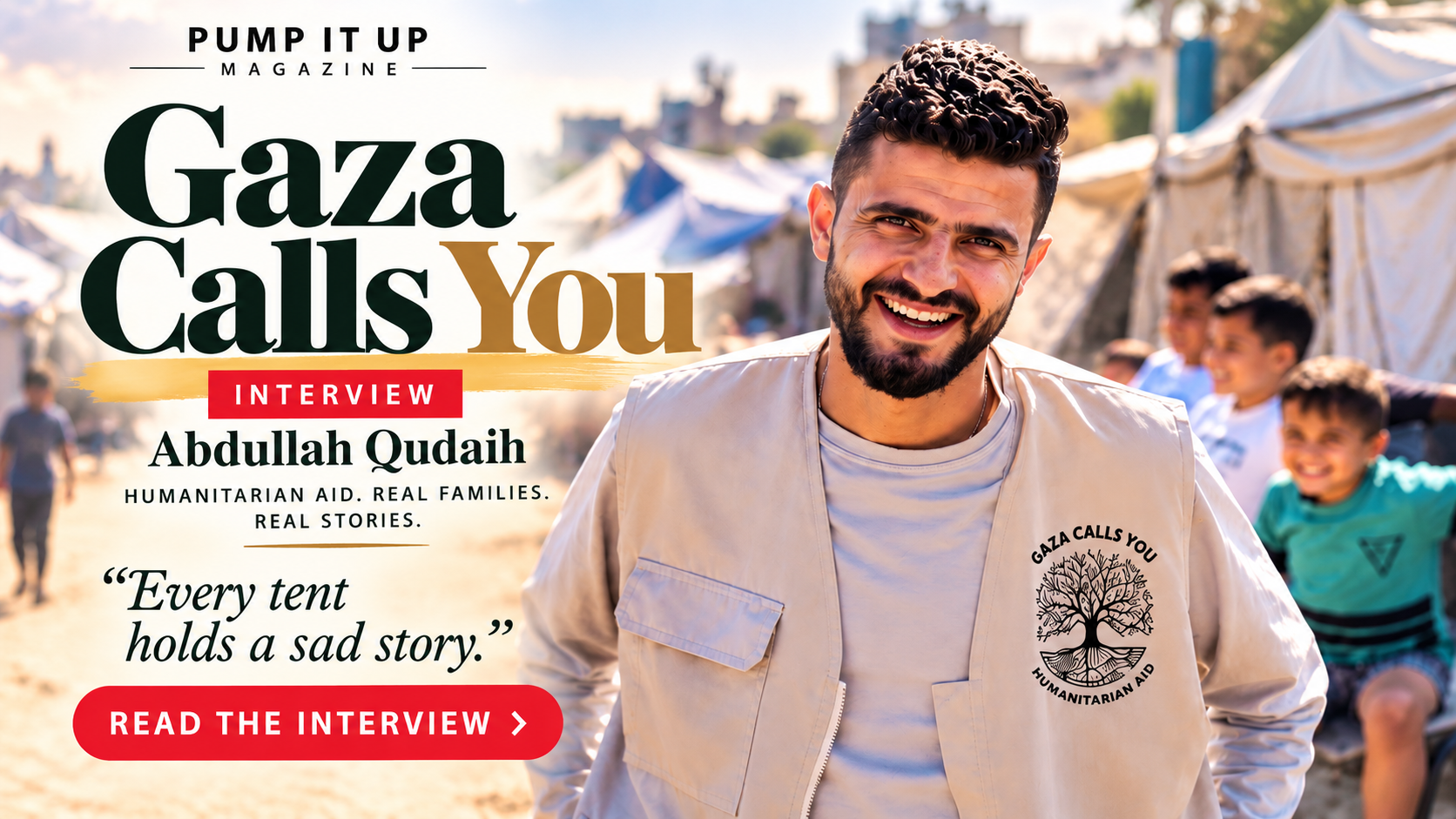 Abdullah Qudaih of the Gaza Calls You campaign featured in a Pump It Up Magazine interview about humanitarian aid in Gaza.
